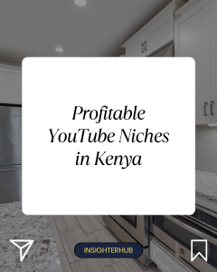 Most Profitable YouTube Niches in Kenya