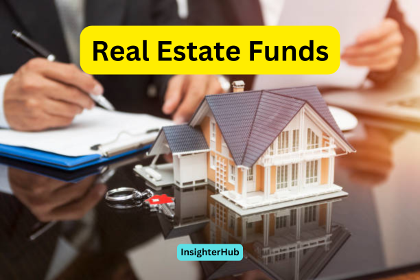 Real estate funds invest in real estate properties or real estate investment securities.