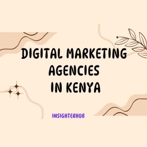 Top Digital Marketing Agencies in Kenya: Types and Reasons to Hire One